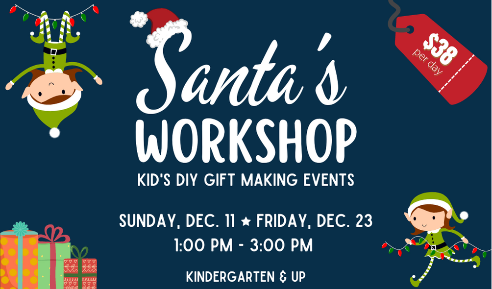 Santa's Workshop - Kid's DIY Gift Making - Dec 11