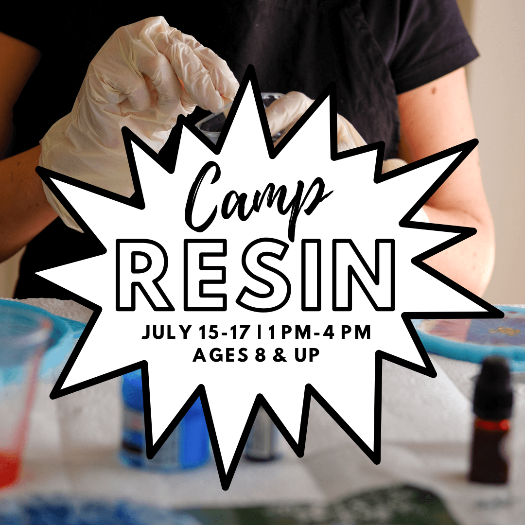 Maker's Summer Camp - Week 7 PM - Camp RESIN - Ages 8+