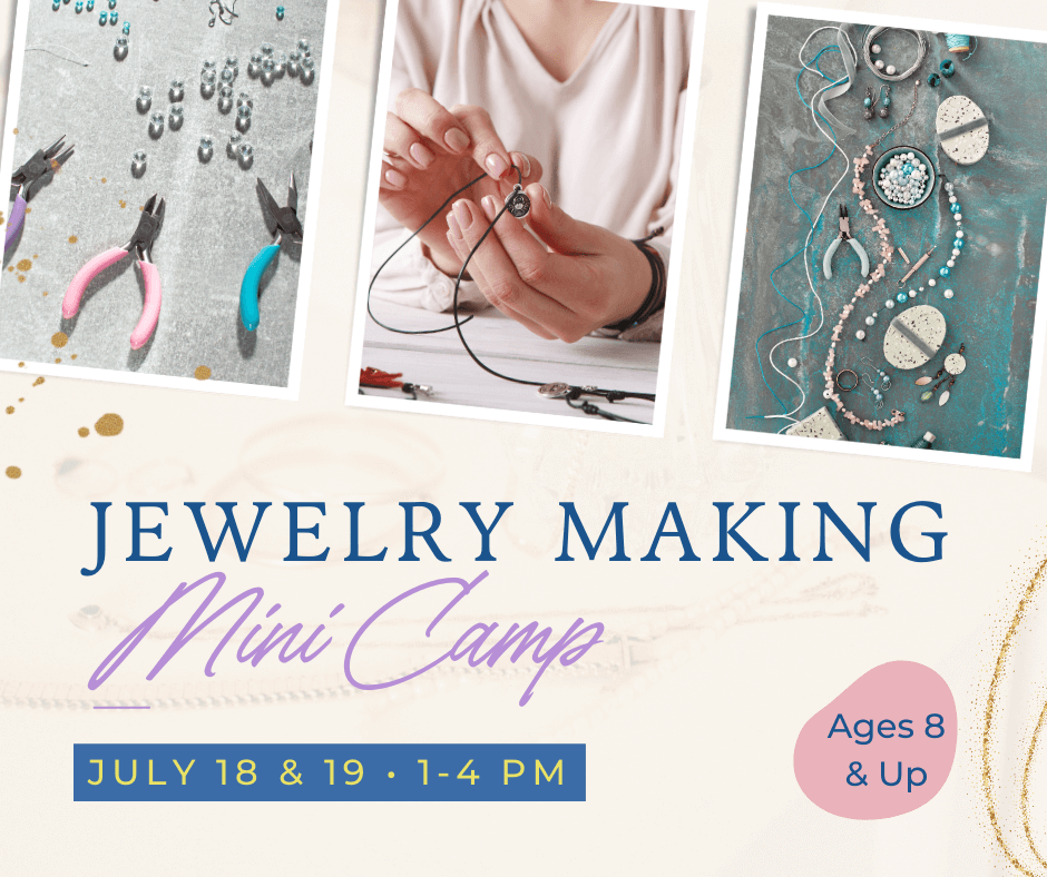 Maker's Summer Camp - Jewelry Making Mini Camp - Week 7 PM - Ages 8+