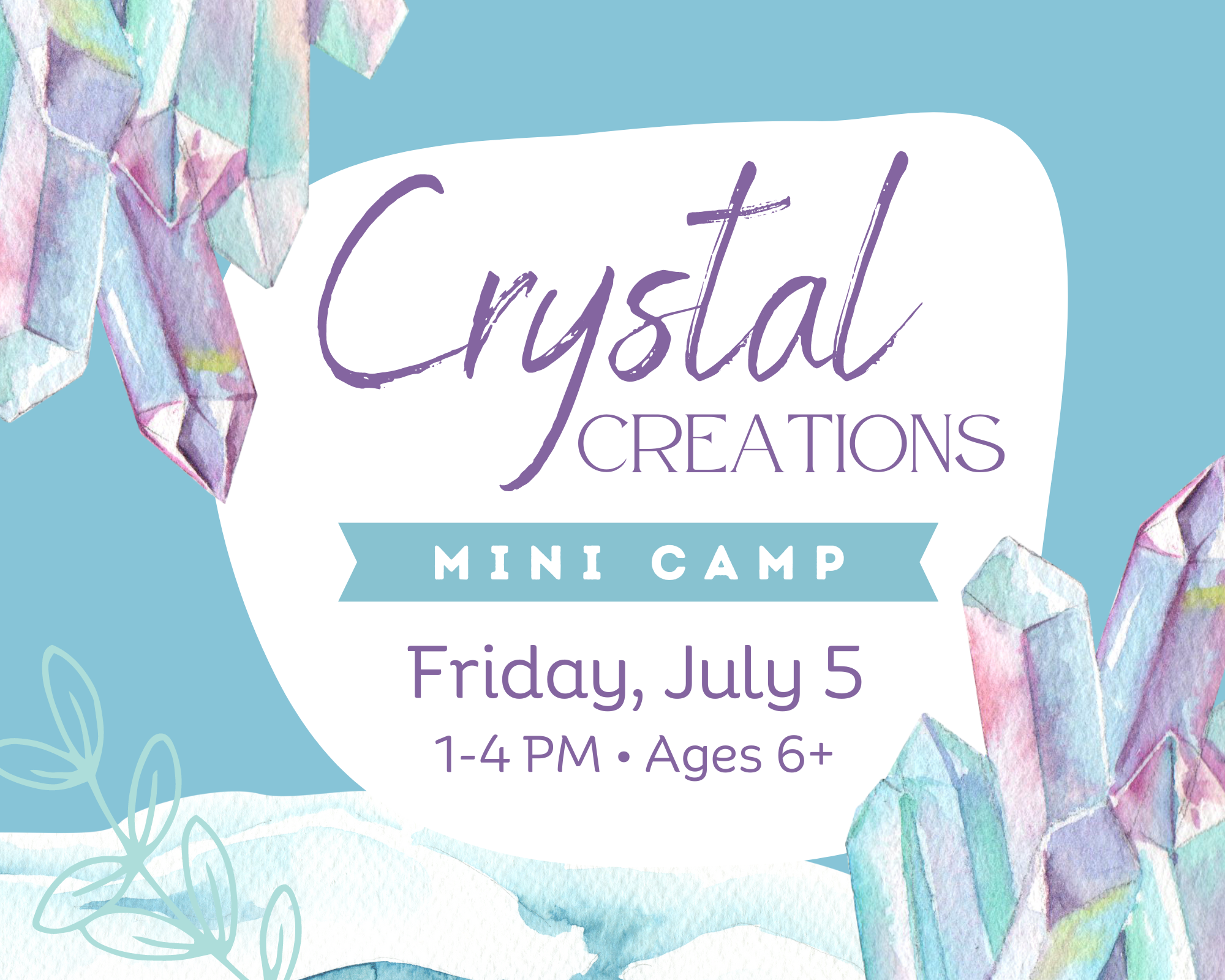 Maker's Summer Camp - Crystal Creations Mini Camp - Week 5 PM - Ages 6+